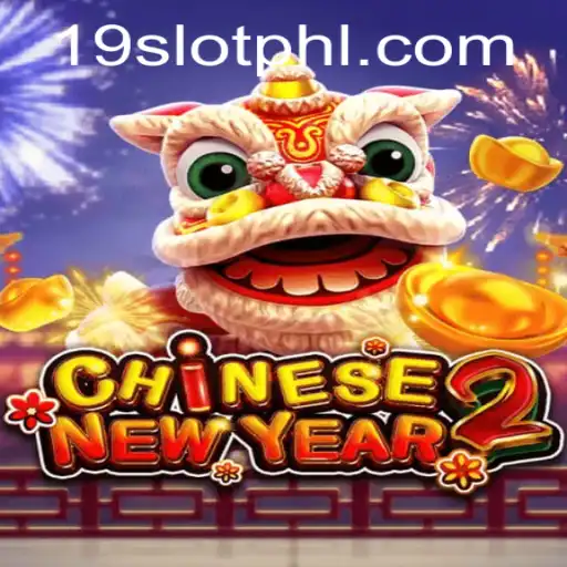 Exploring the Exciting World of CHINESENEWYEAR2: A Deep Dive into 19 SLOT