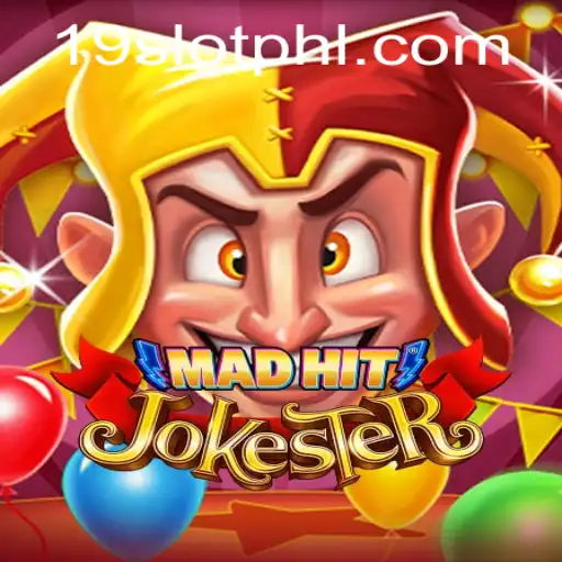 MadHitJokester: A Thrilling Adventure into the Chaotic World of 19 SLOT